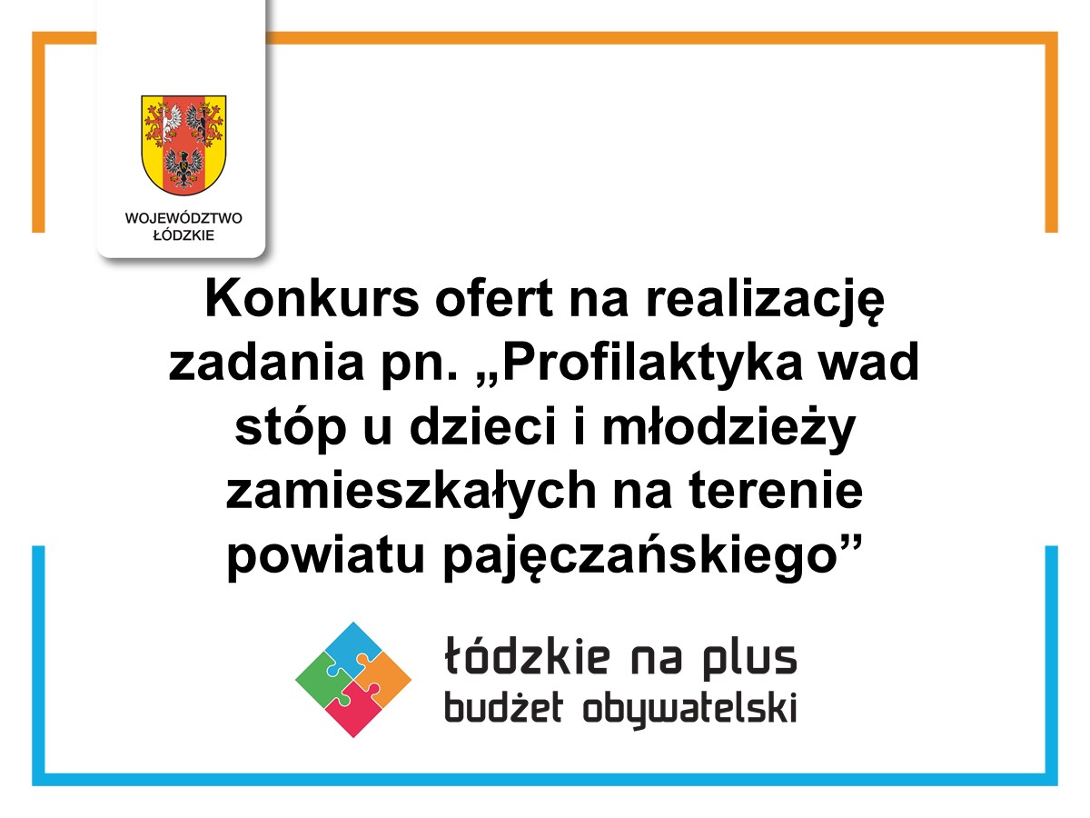 Konkurs ofert na realizację zadania pn. Profilaktyka wad stóp u dzieci i młodzieży zamieszkałych na terenie powiatu pajęczańskiego