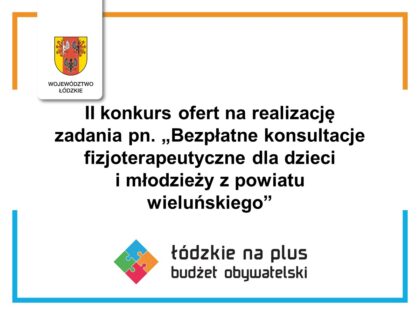 drugi konkurs ofert na realizację zadania pn. Bezpłatne konsultacje fizjoterapeutyczne dla dzieci i młodzieży z powiatu wieluńskiego